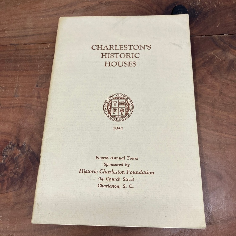 Charleston's Historic Houses 1951 Fourth Annual Tour Architecture Guide